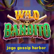 jogo gossip harbor